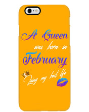 Load image into Gallery viewer, A Queen Was Born In February Birthday Gift Phone case