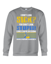 Load image into Gallery viewer, I Don't Look Sick You Don't Look Stupid Design Sweatshirt