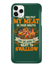 Load image into Gallery viewer, Once You Put My Meat In Your Mouth Unique Custom Design Phone case