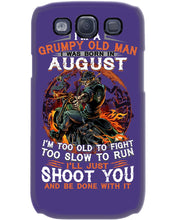 Load image into Gallery viewer, August Grumpy Old Man Will Just Shoot You For Birthday Gift Phone case