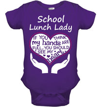Load image into Gallery viewer, School Lunch Lady If You Think My Hands Are Full Baby Onesie