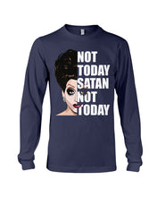 Load image into Gallery viewer, Not Today Satan Not Today Gift For Women Unisex Long Sleeve
