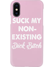 Load image into Gallery viewer, Suck My Non Existing Dick Bitch Gift For Women Phone case