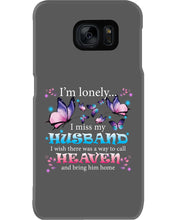Load image into Gallery viewer, I'm Lonely I Miss My Husband Butterfly Gift For Lover Phone case