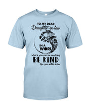 Load image into Gallery viewer, Gift For Daughter-in-law In World Where You Can Be Anything Be Kind Guys Tee