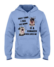 Load image into Gallery viewer, I See Every Morning Is A Schnauzer Who Loves Me Hoodie