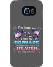 Load image into Gallery viewer, I'm Lonely I Miss My Husband Butterfly Gift For Lover Phone case