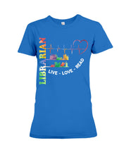 Load image into Gallery viewer, Librarian Live Love Read Special Custom Design Ladies Tee