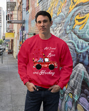 Load image into Gallery viewer, All I Need Are Love And Hockey Gift For Hockey Players Sweatshirt