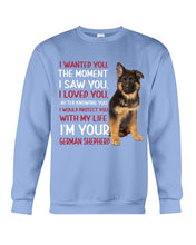 Load image into Gallery viewer, German Shepherd I Wanted You I Loved You Gift For Dog Lovers Sweatshirt