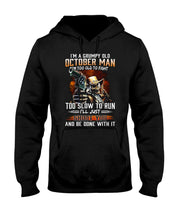 Load image into Gallery viewer, October Grumpy Old Man Will Shoot You For Birthday Gift Hoodie