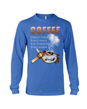 Load image into Gallery viewer, Coffee Christ Offers Forgiveness For Everyone Everywhere Unisex Long Sleeve