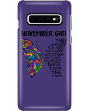 Load image into Gallery viewer, Birthday Gift For November Girl They Whispered To Her You Cannot Withstand The Storm Phone case