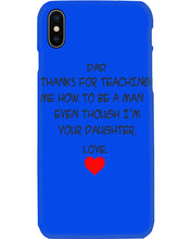 Load image into Gallery viewer, Thanks For Teaching Me How To Be A Man Phone case