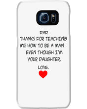 Load image into Gallery viewer, Thanks For Teaching Me How To Be A Man Phone case