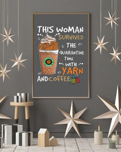 Load image into Gallery viewer, The Quarantine Time With Yarn And Coffee Gift For Women Vertical Poster