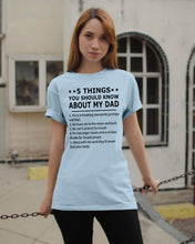 Load image into Gallery viewer, Five Things You Should Know About My Dad Special Custom Design Guys Tee