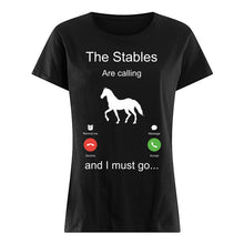 Load image into Gallery viewer, The Stables Are Calling And I Must Go Special Custom Design Ladies Tee
