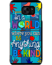 Load image into Gallery viewer, Lovely Phone Case In A World Where You Can Be Anything Be Kind Phone case