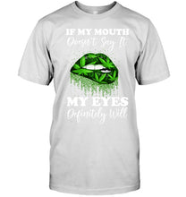 Load image into Gallery viewer, If My Mouth Doesn't Say It My Eyes Definitely Will Custom Design Guys Tee