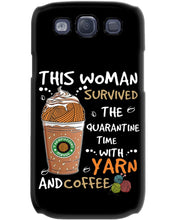 Load image into Gallery viewer, The Quarantine Time With Yarn And Coffee Gift For Women Phone case