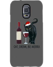 Load image into Gallery viewer, Cat Drink And Be Merry Meaningful Gift For Women Phone case