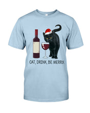 Load image into Gallery viewer, Cat Drink And Be Merry Meaningful Gift For Women Guys Tee