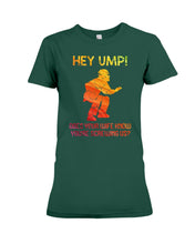 Load image into Gallery viewer, Hey Ump Does Your Wife Know You're Screwing Us Ladies Tee
