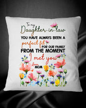 Load image into Gallery viewer, You Have Always Been A Perfect Fit Birthday Gift For Daughter-In-Law Pillow Cover