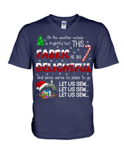 Load image into Gallery viewer, Weather Outside Frightful Sewing Let Us Sew Guys V-Neck