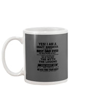 Load image into Gallery viewer, I'm A Crazy Daughter I've Best Dad Ever Who Was Born In May Mug
