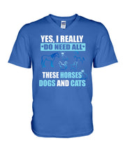 Load image into Gallery viewer, I Do Need All These Horses Dogs And Cats Guys V-Neck
