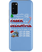Load image into Gallery viewer, Weather Outside Frightful Sewing Let Us Sew Phone case