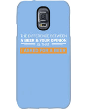 Load image into Gallery viewer, The Difference Between A Beer And Your Opinion Custom Design Phone case