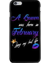 Load image into Gallery viewer, A Queen Was Born In February Birthday Gift Phone case