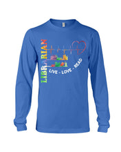 Load image into Gallery viewer, Librarian Live Love Read Special Custom Design Unisex Long Sleeve