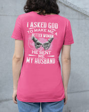 Load image into Gallery viewer, Gift For Wife I Asked God To Make Me A Better Woman Ladies Tee