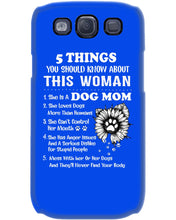 Load image into Gallery viewer, 5 Things You Should Know About This Woman Dog Mom Phone case