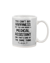Load image into Gallery viewer, You Can't Buy Happiness But You Can Marry A Medical Assistant Gift For Girls Mug