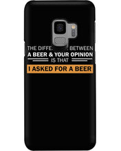 Load image into Gallery viewer, The Difference Between A Beer And Your Opinion Custom Design Phone case