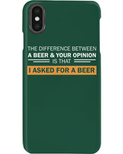 Load image into Gallery viewer, The Difference Between A Beer And Your Opinion Custom Design Phone case