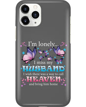 Load image into Gallery viewer, I'm Lonely I Miss My Husband Butterfly Gift For Lover Phone case
