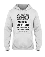 Load image into Gallery viewer, You Can't Buy Happiness But You Can Marry A Medical Assistant Gift For Girls Hoodie