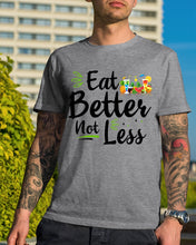 Load image into Gallery viewer, Vintage Funny Eat Better Not Less Gift For Friends Guys Tee