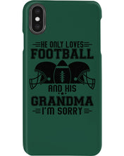 Load image into Gallery viewer, He Only Loves Football And His Grandma Phone case