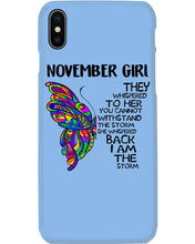Load image into Gallery viewer, Birthday Gift For November Girl They Whispered To Her You Cannot Withstand The Storm Phone case