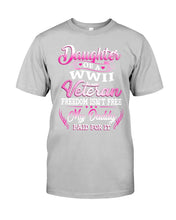 Load image into Gallery viewer, Daughter Of A Veteran Freedom Isn't Free Gift For Daughter Guys Tee