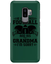 Load image into Gallery viewer, He Only Loves Football And His Grandma Phone case