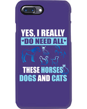 Load image into Gallery viewer, I Do Need All These Horses Dogs And Cats Phone case
