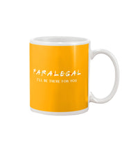 Load image into Gallery viewer, Paralegal I'll Be There For You Trending Gift For Lawyer Mug